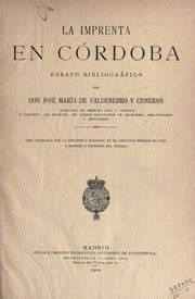 La imprenta en Córdoba. Ensayo bibliográfico : Valdenebro y。